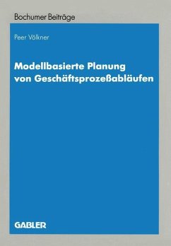 Modellbasierte Planung von Geschäftsprozeßabläufen - Völkner, Peer