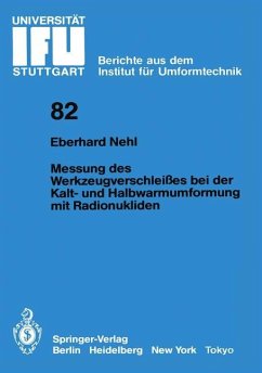 Messung des Werkzeugverschleißes bei der Kalt- und Halbwarmumformung mit Radionukliden - Nehl, Eberhard