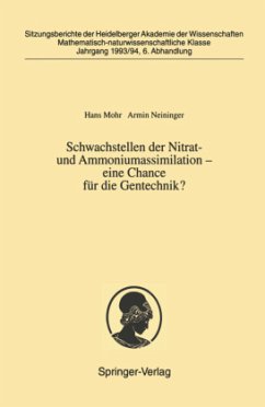 Schwachstellen der Nitrat- und Ammoniumassimilation ¿ eine Chance für die Gentechnik? - Mohr, Hans; Neininger, Armin
