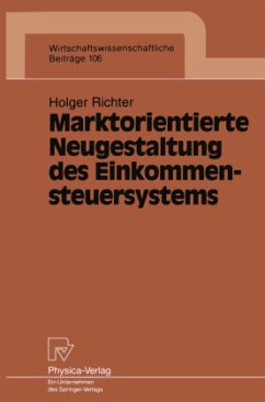 Marktorientierte Neugestaltung des Einkommensteuersystems - Richter, Holger