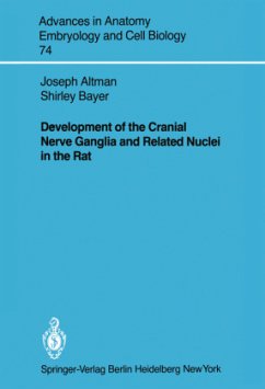 Development of the Cranial Nerve Ganglia and Related Nuclei in the Rat - Altman, Joseph; Bayer, Shirley A.