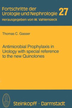 Antimicrobial Prophylaxis in Urology with special reference to the new Quinolones - Gasser, Thomas