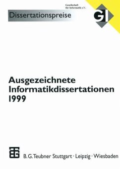 Ausgezeichnete Informatikdissertationen 1999 - Fiedler, Herbert / Günther, Oliver / Grass, Werner / Hölldobler, Steffen / Hotz, Günter / Reischuk, Rüdiger / Seeger, Bernhard / Wagner, Dorothea (Hgg.)