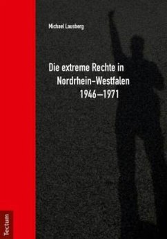 Die extreme Rechte in Nordrhein-Westfalen 1946-1971 - Lausberg, Michael