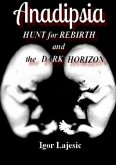 Anadipsia -HUNT for REBIRTH and the DARK HORIZON-