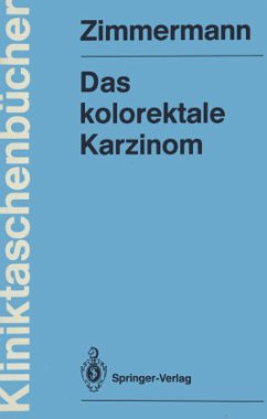 Das kolorektale Karzinom - Zimmermann, Heinz
