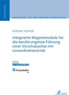 Integrierte Magnetmodule für die berührungslose Führung einer Vorschubachse mit Lineardirektantrieb - Schmidt, Andreas