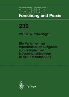 Ein Verfahren zur reportbasierten Diagnose von technischen Maschinenstörungen in der Instandhaltung - Wincheringer, Walter