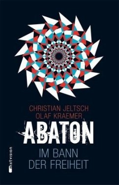 Im Bann der Freiheit / Abaton Bd.3 - Jeltsch, Christian;Kraemer, Olaf