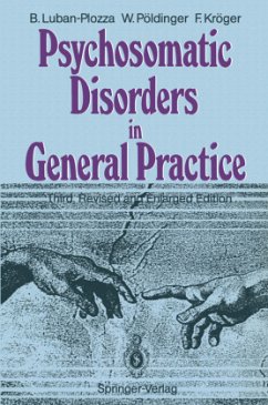 Psychosomatic Disorders in General Practice - Luban-Plozza, Boris;Pöldinger, Walter;Kröger, Friedebert