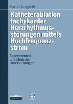 Katheterablation tachykarder Herzrhythmusstörungen mittels Hochfrequenzstrom - Borggrefe, Martin