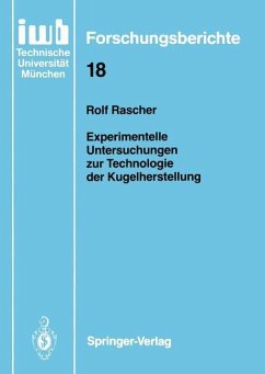 Experimentelle Untersuchungen zur Technologie der Kugelherstellung - Rascher, Rolf