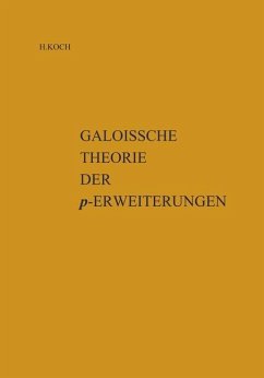 Galoissche Theorie der p-Erweiterungen - Koch, Helmut