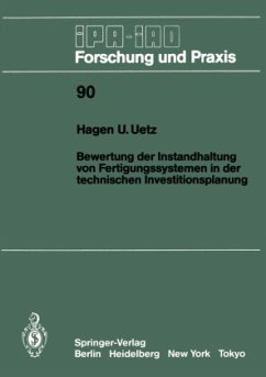 Bewertung der Instandhaltung von Fertigungssystemen in der technischen Investitionsplanung - Uetz, Hagen U.