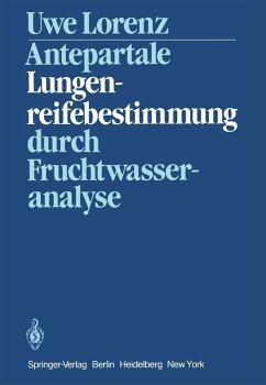 Antepartale Lungenreifebestimmung durch Fruchtwasseranalyse - Lorenz, U.