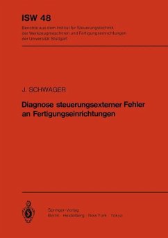 Diagnose steuerungsexterner Fehler an Fertigungseinrichtungen - Schwager, J.