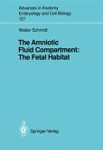 The Amniotic Fluid Compartment: The Fetal Habitat