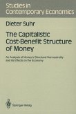The Capitalistic Cost-Benefit Structure of Money
