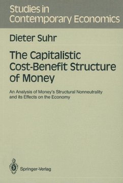 The Capitalistic Cost-Benefit Structure of Money - Suhr, Dieter