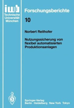 Nutzungssicherung von flexibel automatisierten Produktionsanlagen - Reithofer, Norbert