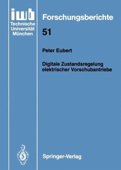 Digitale Zustandsregelung elektrischer Vorschubantriebe - Eubert, Peter