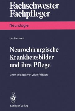 Neurochirurgische Krankheitsbilder und ihre Pflege - Bierstedt, Ute