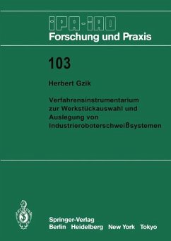 Verfahrensinstrumentarium zur Werkstückauswahl und Auslegung von Industrieroboterschweißsystemen - Gzik, Herbert