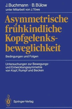 Asymmetrische frühkindliche Kopfgelenksbeweglichkeit - Buchmann, Joachim; Bülow, Barbara
