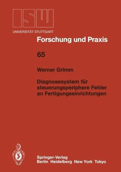Diagnosesystem für steuerungsperiphere Fehler an Fertigungseinrichtungen - Grimm, Werner