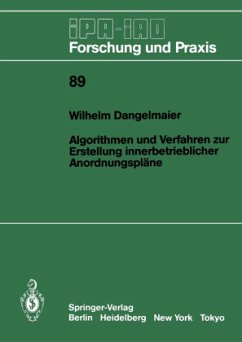 Algorithmen und Verfahren zur Erstellung innerbetrieblicher Anordnungspläne - Dangelmaier, Wilhelm