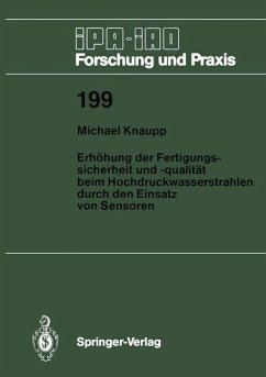 Erhöhung der Fertigungssicherheit und -qualität beim Hochdruckwasserstrahlen durch den Einsatz von Sensoren - Knaupp, Michael