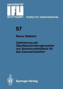 Optimierung der Oberflächenmikrogeometrie von Aluminiumfeinblech für das Karosserieziehen - Balbach, Rainer