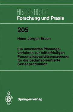 Ein unscharfes Planungsverfahren zur mittelfristigen Personalkapazitätsanpassung für die bedarfsorientierte Serienproduktion - Braun, Hans-Jürgen