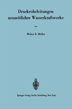 Druckrohrleitungen neuzeitlicher Wasserkraftwerke - Müller, W. E.