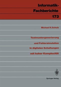 Testmustergenerierung und Fehlersimulation in digitalen Schaltungen mit hoher Komplexität - Schulz, Michael H.