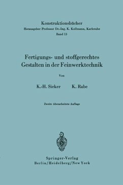 Fertigungs- und stoffgerechtes Gestalten in der Feinwerktechnik - Sieker, Karl-Heinz;Rabe, Kurt