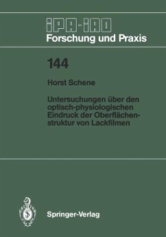 Untersuchungen über den optisch-physiologischen Eindruck der Oberflächenstruktur von Lackfilmen - Schene, Horst