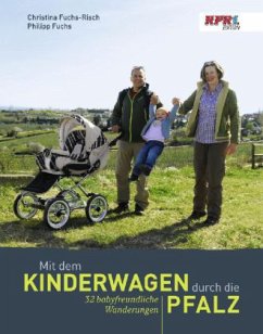 Mit dem Kinderwagen durch die Pfalz - Fuchs-Risch, Christina; Fuchs, Philipp