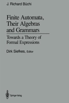 Finite Automata, Their Algebras and Grammars - Büchi, J. Richard