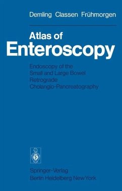 Atlas of Enteroscopy - Demling, L.; Classen, M.; Fruehmorgen, P.