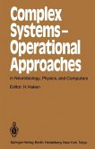 Complex Systems ¿ Operational Approaches in Neurobiology, Physics, and Computers