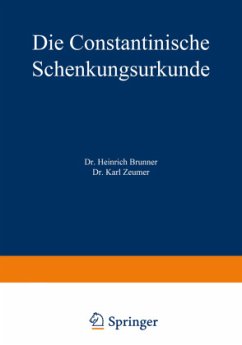 Die Constantinische Schenkungsurkunde - Brunner, Heinrich; Zeumer, Karl