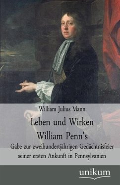 Leben und Wirken William Penn's - Mann, William J.