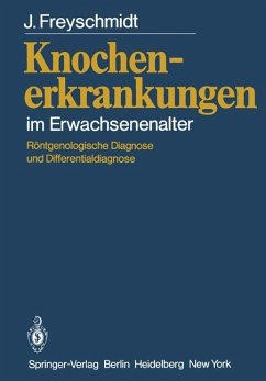 Knochenerkrankungen im Erwachsenenalter - Freyschmidt, J.