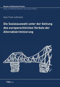 Cover Die Sozialauswahl unter der Geltung des europarechtlichen Verbots der Altersdiskriminierung