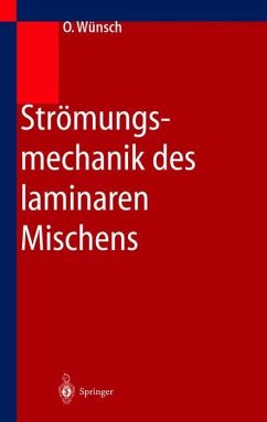 Strömungsmechanik des laminaren Mischens - Wünsch, Olaf