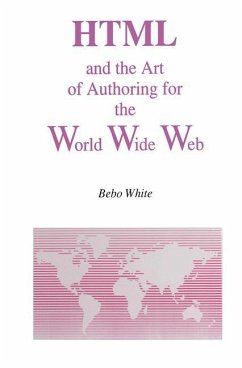 HTML and the Art of Authoring for the World Wide Web - White, Bebo