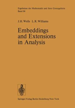 Embeddings and Extensions in Analysis - Wells, J. H.; Williams, L. R.