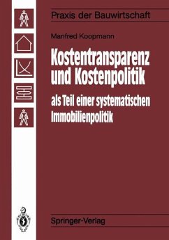 Kostentransparenz und Kostenpolitik als Teil einer systematischen Immobilienpolitik - Koopmann, Manfred