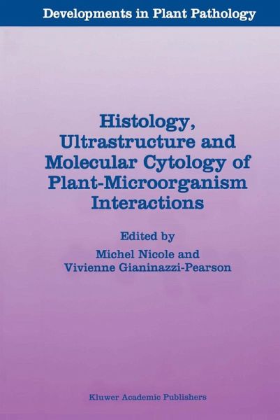Histology, Ultrastructure and Molecular Cytology of Plant-Microorganism Interactions Histology, Ultrastructure and Molecular Cytology of Plant-Microorganism Interactions